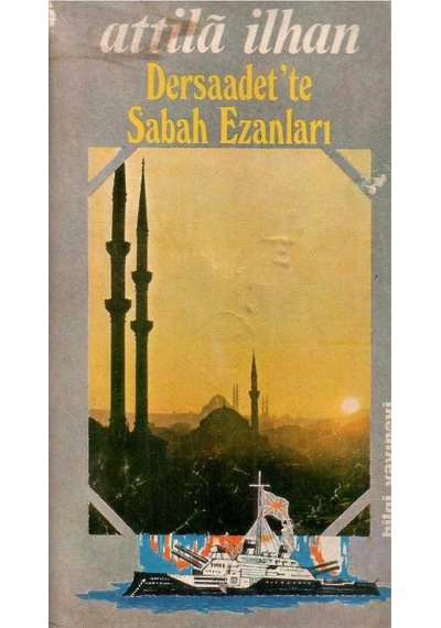 Dersaadet'te Sabah Ezanları - Attilâ İlhan 1.baskı