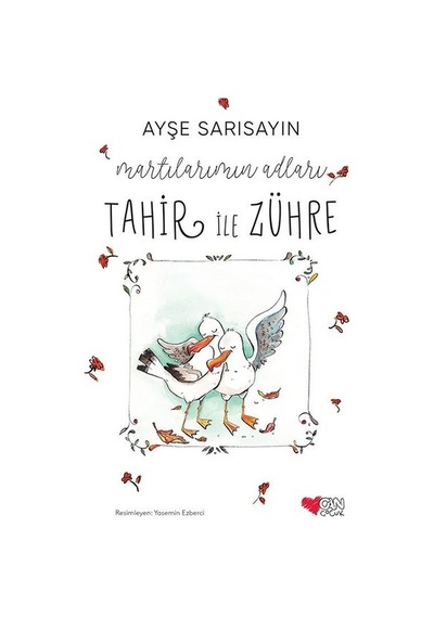 Martılarımın Adları Tahir ile Zühre - Ayşe Sarısayın - Can Çocuk Yayınları