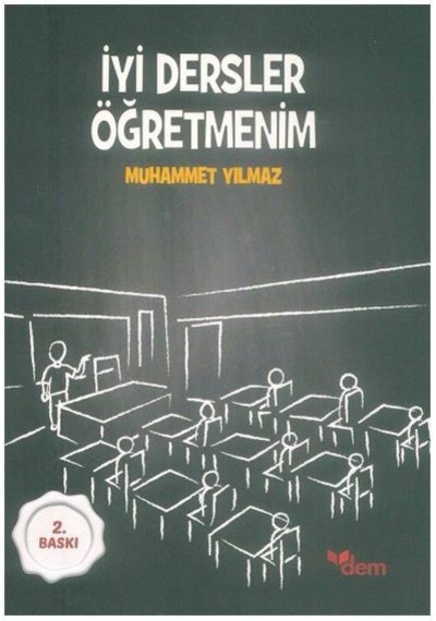 İyi Dersler Öğretmenim - Muhammet Yılmaz - Dem Yayınları