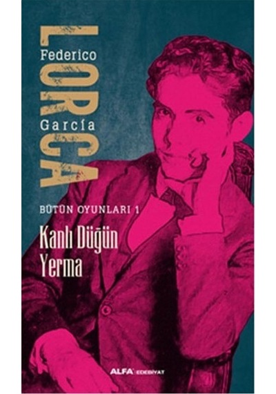 Bütün Oyunları 1 - Kanlı Düğün Yerma- Alfa Yayıncılık