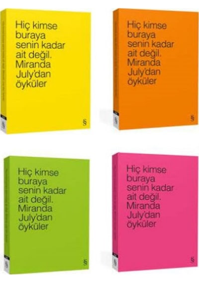 Hiç Kimse Buraya Senin Kadar Ait Değil - Miranda July - Everest Yayınları