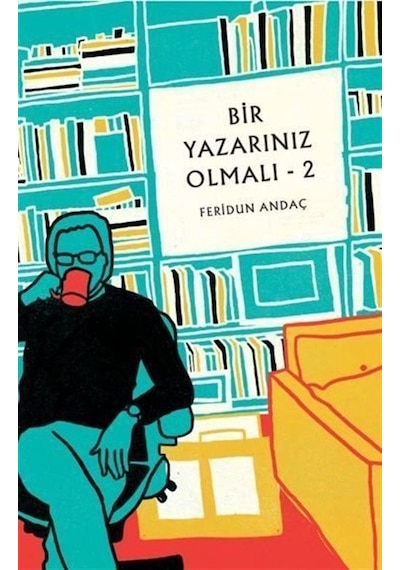 Bir Yazarınız Olmalı - 2 / Feridun Andaç