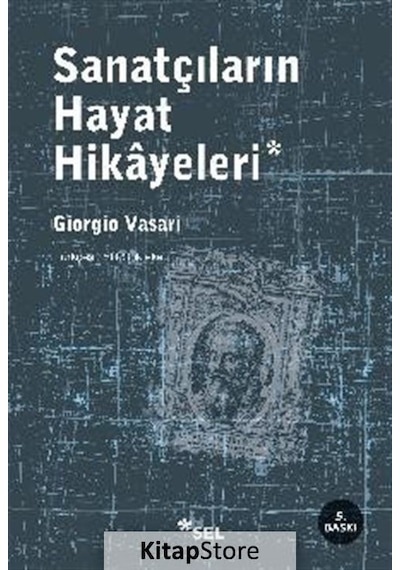 Sanatçıların Hayat Hikayeleri - Giorgio Vasari - Sel Yayıncılık
