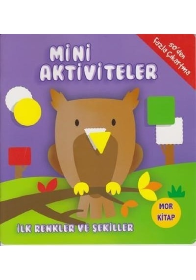 Mini Aktiviteler-İlk Renkler ve Şekiller-Mor Kitap- Parıltı Yayınları