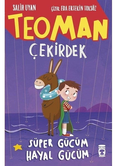 Teoman Çekirdek - Süper Gücüm Hayal Gücüm - Salih Uyan - Timaş Çocuk