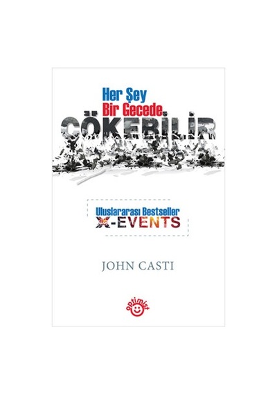 Her Şey Bir Gecede Çökebilir - John Casti - Optimist
