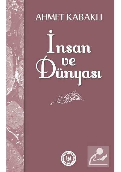 İnsan ve Dünyası - Ahmet Kabaklı - Türk Edebiyatı Vakfı Yayınları