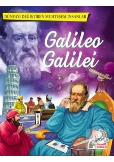 Gelileo Galilei / Dünyayı Değiştiren Muhteşem Insanlar / Kolektif