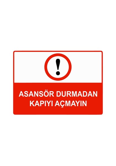 Asansör Durmadan Kapıyı Açmayın İsg Uyarı Levhası Pvc A5 15x21 Cm