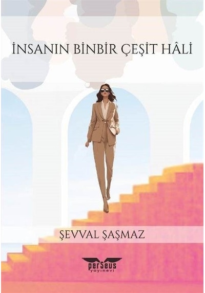 İnsanın Binbir Çeşit Hali - Şevval Şaşmaz - Perseus Yayınevi