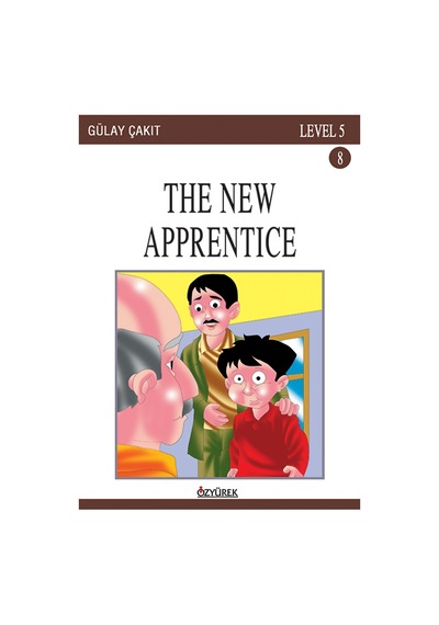 Özyürek - The New Apprentice Ingilizce Hikaye Level 5