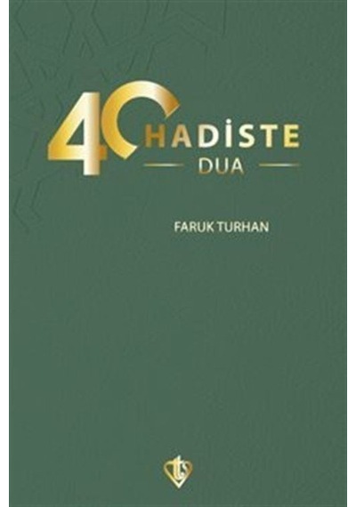 40 Hadiste Dua / Faruk Turhan