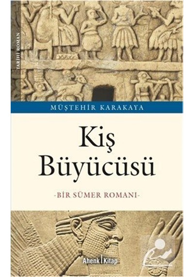 Kiş Büyücüsü & Bir Sümer Romanı / Müştehir Karakaya