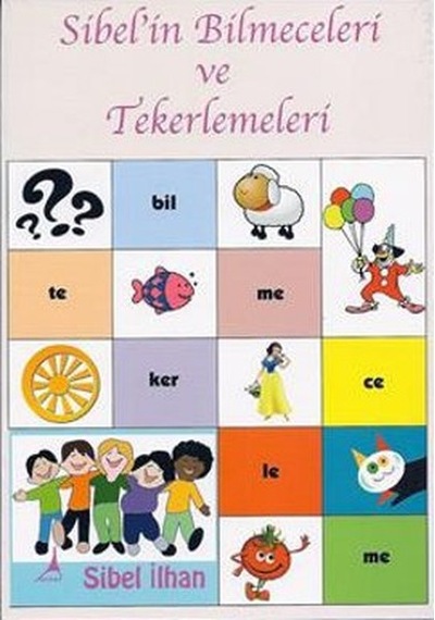 Sibel'in Bilmeceleri ve Tekerlemeleri - Sibel İlhan - Alter Yayınları