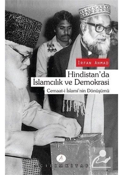 Hindistan'da İslamcılık ve Demokrasi / Irfan Ahmad