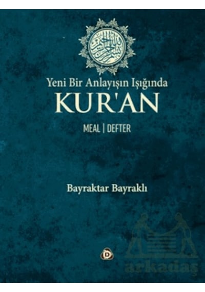 Yeni Bir Anlayışın Işığında Kur An Meal -defter Düşün Yayıncılık