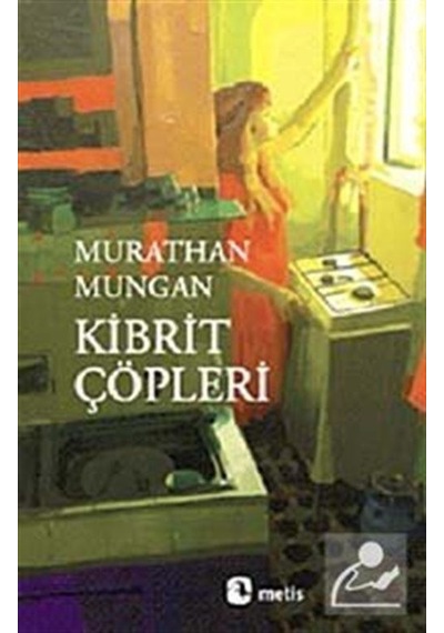 Kibrit Çöpleri - Murathan Mungan