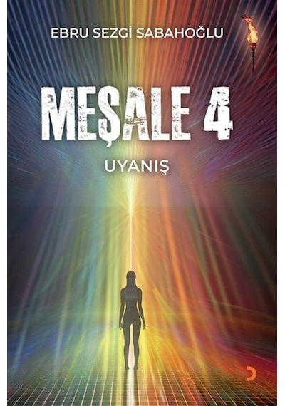 Meşale 4 / Uyanış / Ebru Sezgi Sabahoğlu