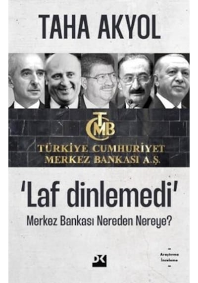 Laf Dinlemedi - Merkez Bankası Nereden Nereye? - Taha Akyol - Doğan Kitap