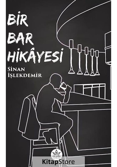 Bir Bar Hikayesi - Sinan İşlekdemir - Elpis Yayınları