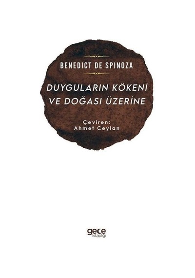 Duyguların Kökeni ve Doğası Üzerine - Benedict de Spinoza - Gece Kitaplığı