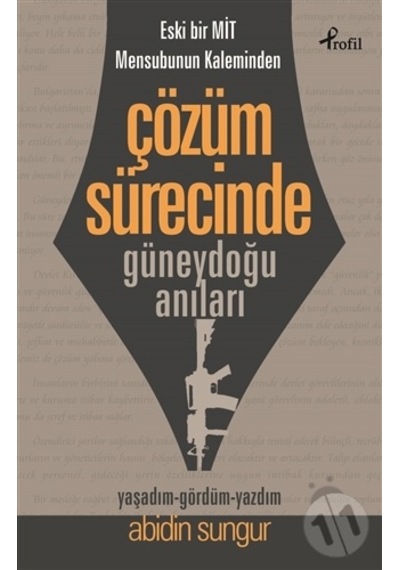 Çözüm Sürecinde  Güneydoğu Anıları - Abidin Sungur - Profil Kitap