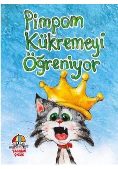 Pimpom Kükremeyi Öğreniyor - Mahmut Yılmaz - Yağmur Çocuk