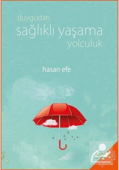 Duygudan Sağlıklı Yaşama Yolculuk - Hasan Efe