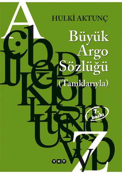Türkçenin Büyük Argo Sözlüğü - Hulki Aktunç - Yapı Kredi Yayınları