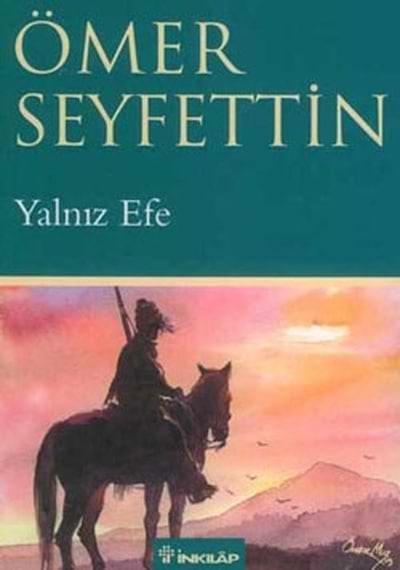 Yalnız Efe - Ömer Seyfettin - İnkılap Kitabevi