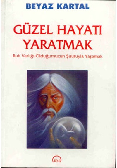 Güzel Hayatı Yaratmak