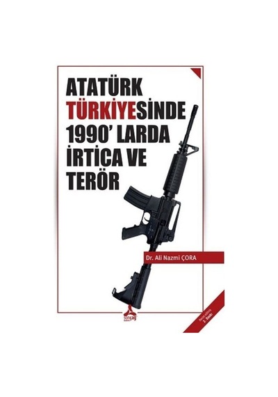 Atatürk Türkiye'sinde 1990'larda İrtica ve Terör / Dr. Ali Naz...
