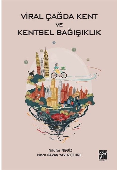 Viral Çağda Kent ve Kentsel Bağışıklık / Nilüfer Negiz