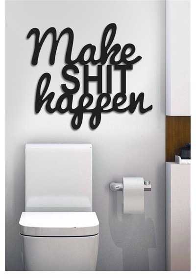 Make Shit Happen - Metal Dekor
