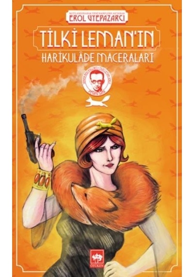 Tilki Leman'ın Harikulade Maceraları - Peyami Safa - Ötüken Neşriyat