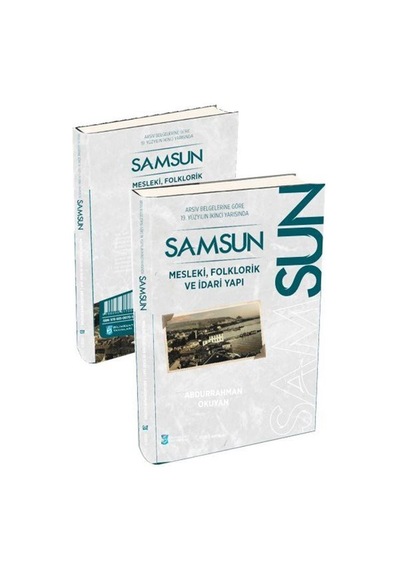 Samsun - Mesleki Folklorik ve İdari Yapı - Abdurrahman Okuyan - Bilimkent Yayınları