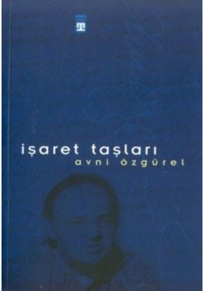 İşaret Taşları - Avni Özgürel - Timaş Yayınları