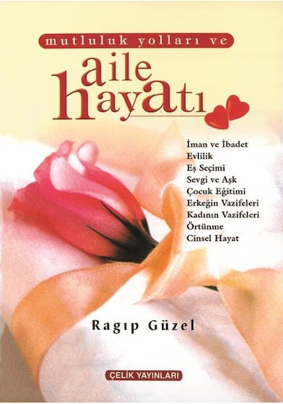 Mutluluk Yolları Ve Aile Hayatı - Ragıp Güzel
