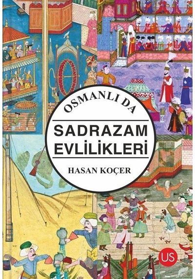 Osmanlı'da Sadrazam Evlilikleri / Hasan Koçer