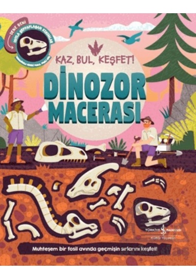 Dinozor Macerası Kaz, Bul, Keşfet İş Bankası Kültür Yayınları