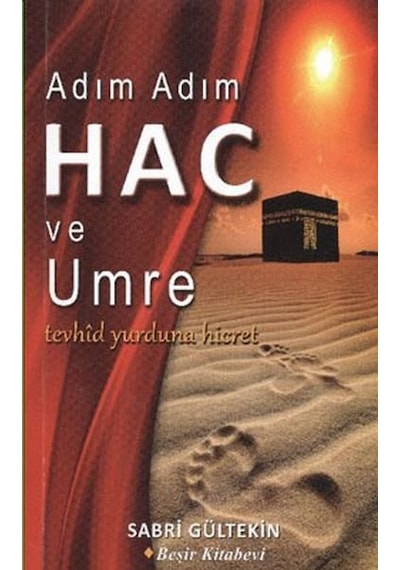 Adım Adım Hac ve Umre  - Sabri Gültekin  - Beşir Kitabevi