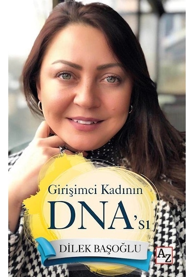 Girişimci Kadının DNA'sı - Dilek Başoğlu - Az Kitap