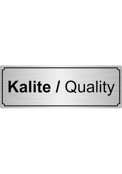 Kalite/Qality Yönlendirme Levhası 7Cmx20Cmgümüş Renk Metal