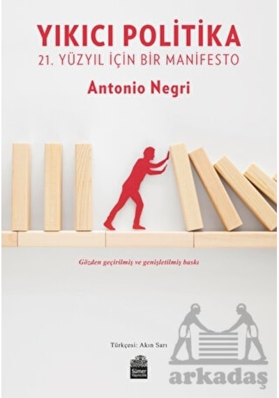Yıkıcı Politika - 21. Yüzyıl İçin Bir Manifesto - Antonio Negri - Sümer Yayıncılık