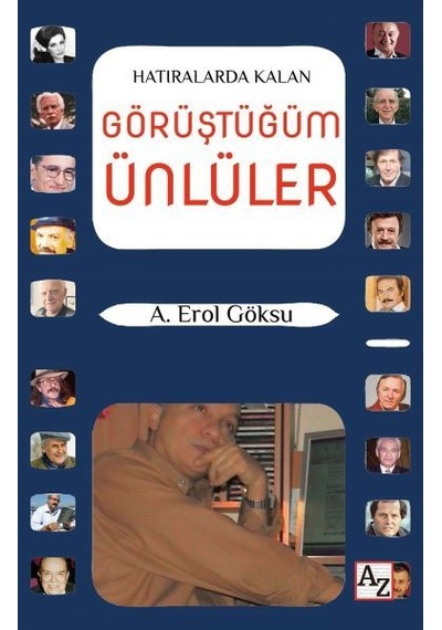 Hatıralarda Kalan Görüştüğüm Ünlüler - A. Erol Göksu - Az Kitap