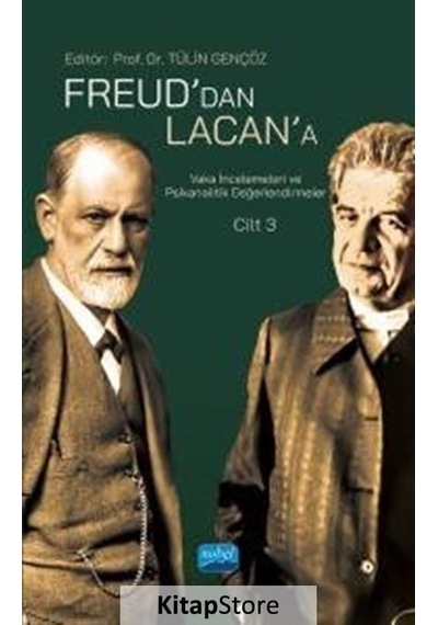 Freud'dan Lacan'a Vaka İncelemeleri ve Psikanalitik Değerlendirmeler: Cilt 3- Nobel Akademik Yayıncılık