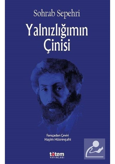 Yalnızlığımın Çinisi - Sohrab Sepehri - Totem