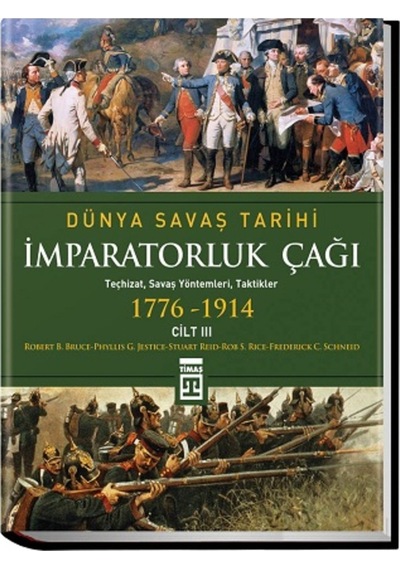 Dünya Savaş Tarihi Cilt 3 - Imparatorluk Çağı (1776-1914)