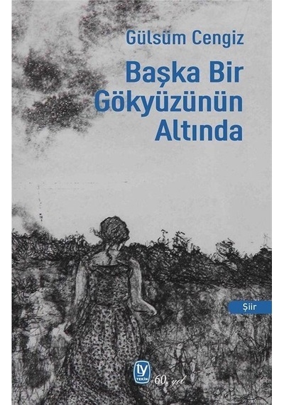 Başka Bir Gökyüzünün Altında - Gülsüm Cengiz - Tekin Yayınevi