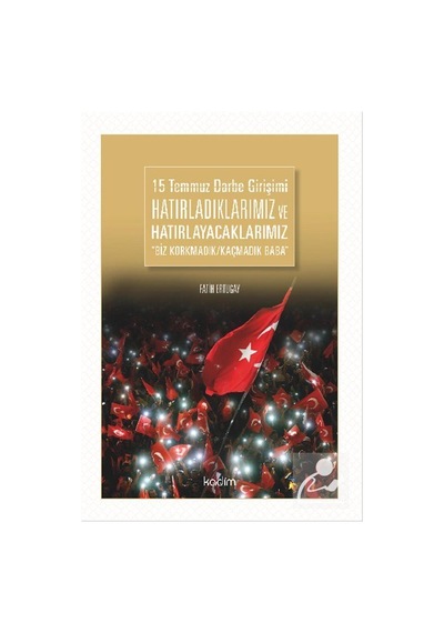 15 Temmuz Darbe Girişimi - Fatih Ertugay - Kadim